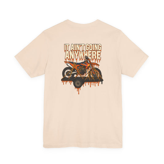 AINT GOING ANYWHERE TEE
