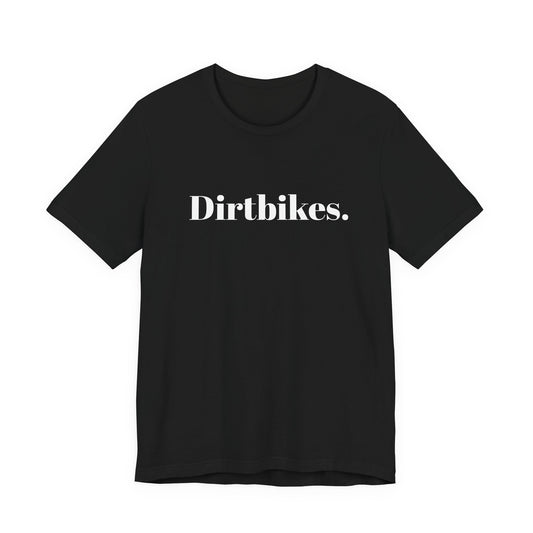 Dirtbikes. Tee